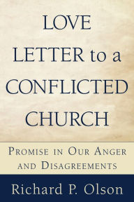 Title: Love Letter to a Conflicted Church, Author: Richard P. Olson