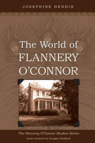 Title: The World of Flannery O'Connor, Author: Josephine Hendin