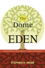The Dome of Eden: A New Solution to the Problem of Creation and Evolution