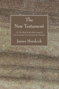 Title: The New Testament, Author: James Murdock