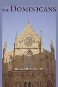 Title: The Dominicans, Author: Benedict M Ashley