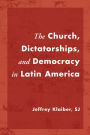 The Church, Dictatorships, and Democracy in Latin America