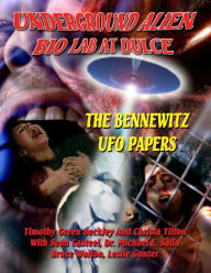 Title: Underground Alien Bio Lab At Dulce: The Bennewitz UFO Papers, Author: Sean Casteel