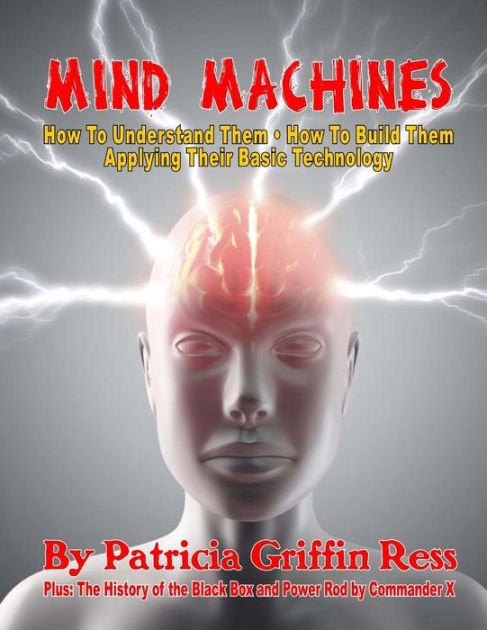 Mind Machines: How To Understand Them- How To Build Them - Applying ...