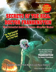 Title: Andrew Croose Mad Scientist: The True Story Of The Real Doctor Frankenstein, Author: Nick Redfern