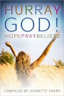 Hurray God!: Hope, Pray, Believe