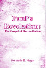 Paul's Revelation: The Gospel of Reconciliation
