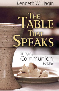 Title: The Table That Speaks, Author: Kenneth W Hagin
