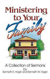 Title: Ministering To Your Family, Author: Kenneth E. Hagin