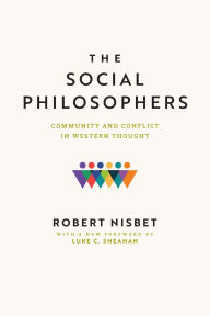 Title: The Social Philosophers: Community and Conflict in Western Thought, Author: Robert Nisbet