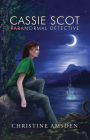 Cassie Scot: Paranormal Detective