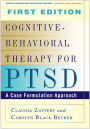 Cognitive-Behavioral Therapy for PTSD: A Case Formulation Approach