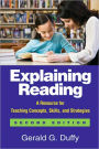 Explaining Reading, Second Edition: A Resource for Teaching Concepts, Skills, and Strategies / Edition 2