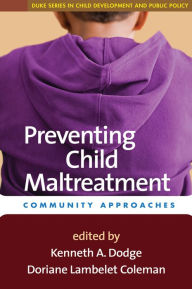 Preventing Child Maltreatment: Community Approaches