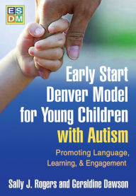 Title: Early Start Denver Model for Young Children with Autism, Author: Sally J. Rogers PhD