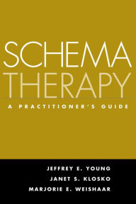 Title: Schema Therapy: A Practitioner's Guide, Author: Jeffrey E. Young PhD