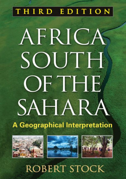 Africa South of the Sahara: A Geographical Interpretation / Edition 3