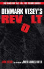 Denmark Vesey's Revolt: The Slave Plot That Lit a Fuse to Fort Sumter