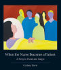 When the Nurse Becomes a Patient: A Story in Words and Images