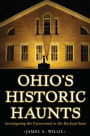 Ohio's Historic Haunts: Investigating the Paranormal in the Buckeye State