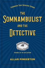 Title: The Somnambulist and the Detective, Author: Allan Pinkerton