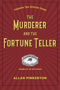 Title: The Murderer and the Fortune Teller, Author: Allan Pinkerton