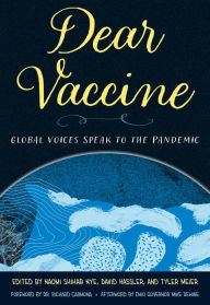 Title: Dear Vaccine: Global Voices Speak to the Pandemic, Author: Naomi Shihab Nye