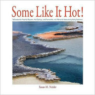 Title: Some Like It Hot!: Yellowstone's Geysers and Hot Springs, Author: Susan M Neider