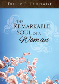 The Remarkable Soul of a Woman