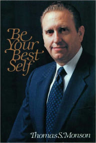Title: Be Your Best Self, Author: Thomas S. Monson
