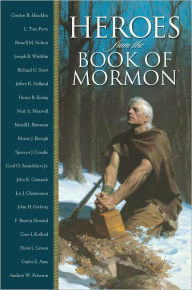 Title: Heroes from the Book of Mormon, Author: Various General Authorities