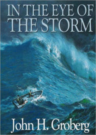 Title: In the Eye of the Storm, Author: John H. Groberg