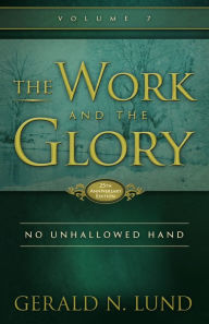 Title: The Work and the Glory: No Unhallowed Hand, Author: Gerald N. Lund