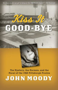 Title: Kiss It Good-Bye, Author: John Moody