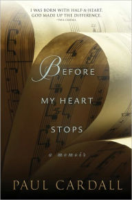 Before My Heart Stops: A Memoir