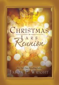 Title: Christmas Jars Reunion, Author: Jason F. Wright