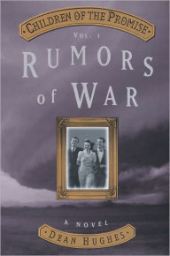 Title: Children of the Promise, Volume 1: Rumors of War, Author: Dean Hughes