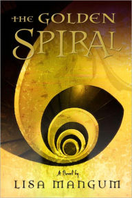Title: The Golden Spiral (Hourglass Door Trilogy Series #2), Author: Lisa Mangum