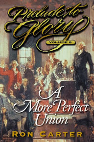 Prelude to Glory, Vol. 8: A More Perfect Union