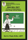 Who Will Pay?: A Story on Gang Violence, Guns, Drugs, and the Family