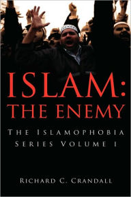 Title: ISLAM: THE ENEMY, Author: Richard Crandall