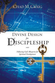 Title: Divine Design for Discipleship, Author: Chad M Craig