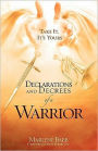 Declarations and Decrees of a Warrior