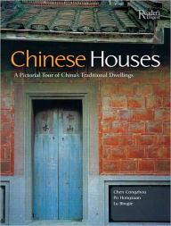 Chinese Houses: A Pictorial Tour of China's Traditional Dwellings