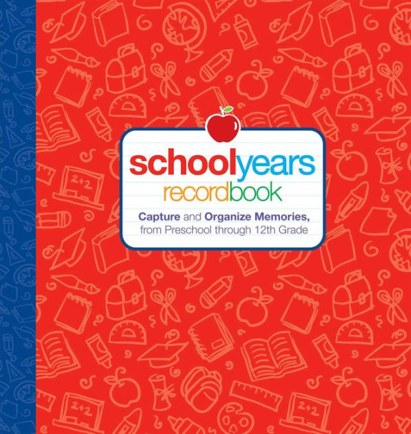 School Years Record Book Capture and Organize Memories from Preschool