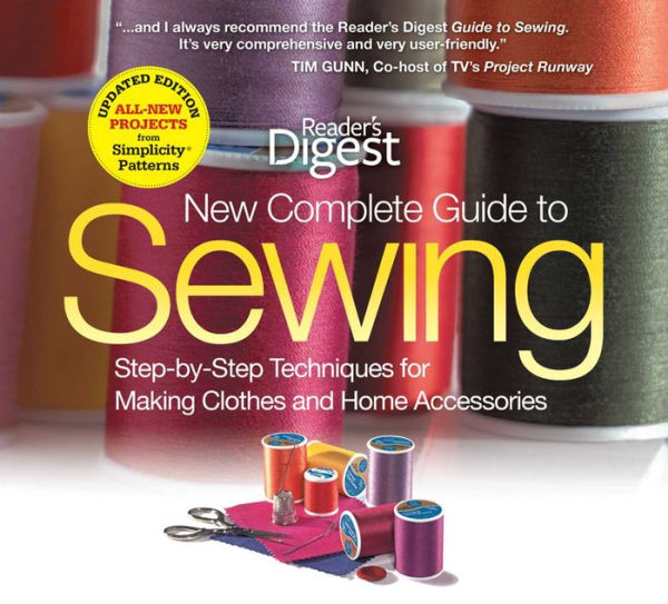 Reader's Digest Complete Guide to Sewing: Step-by-Step Techniquest for Making Clothes and Home AccessoriesUpdated Edition with All-New Projects and Simplicity Patterns