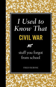 I Used to Know That: Civil War