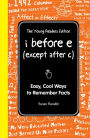 I Before E (Except After C): The Young Readers Edition: Cool Ways to Remember Stuff