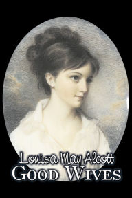 Title: Good Wives, Author: Louisa May Alcott