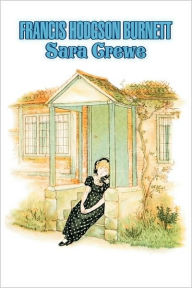 Title: Sara Crewe by Frances Hodgson Burnett, Juvenile Fiction, Classics, Family, Author: Frances Hodgson Burnett